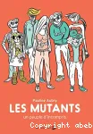 Les mutants, un peuple d'incompris