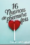 16 nuances de première fois