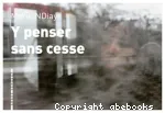 Y penser sans cesse