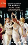Carpe diem. L'art du bonheur selon les poètes de la Renaissance