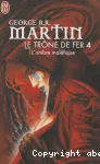 Le trône de fer. 04. L'Ombre maléfique