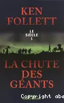 Le siècle. T1 La chute des géants