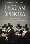 Le clan Spinoza. Amsterdam, 1677. L'invention de la liberté