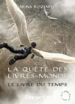 La Quête des Livres-Monde. T3. Le Livre du Temps