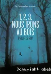 1, 2, 3, nous irons au bois