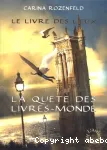 La Quête des Livres-Monde. T2. Le Livre des Lieux