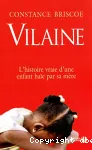 Vilaine : L'histoire vraie d'une enfant haïe par sa mère