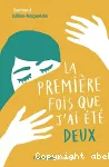 La première fois que j'ai été deux