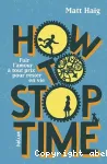 How to stop time. Fuir l'amour à tout prix pour rester en vie