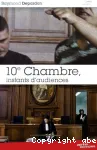 10e chambre : Instants d'audiences