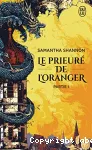 Le Prieuré de l'Oranger. Partie I