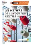Zoom sur les métiers, 202201 - 01/2022 - Les métiers de l'industrie textile