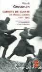 Carnets de guerre : De Moscou à Berlin, 1941-1945