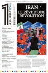 Le 1 (Paris. 2014), 420 - 26/10/2022 - Iran, le rêve d'une révolution
