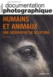 La Documentation photographique (Paris. 1949), 8149 - 10/2022 - Humains et animaux, une géographie de relations